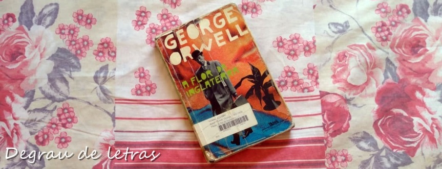 A flor da Inglaterra | George Orwell | Companhia das Letras